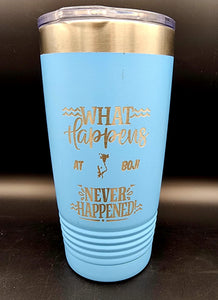 What Happens At Boji Never Happened- Polar Camel 20 Ounce Tumbler