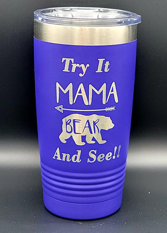 Try It And See Mama Bear Polar Camel 20 Ounce Tumbler