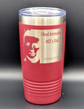 I Need Ammo Not a Ride- Polar Camel 20 Ounce Tumbler