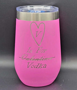 V Is For Vodka-  Polar Camel 16 oz. Pink Vacuum Insulated Stemless Tumbler with Lid